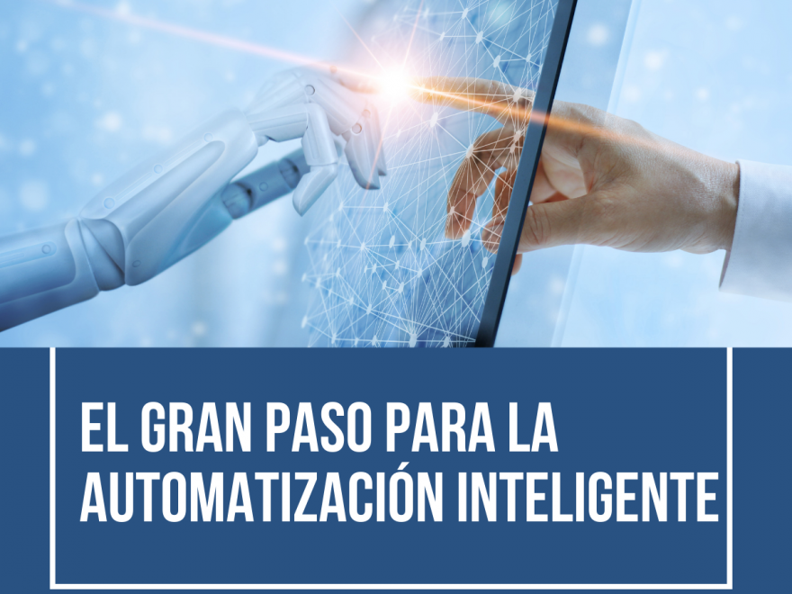 El gran paso para la Automatización Inteligente